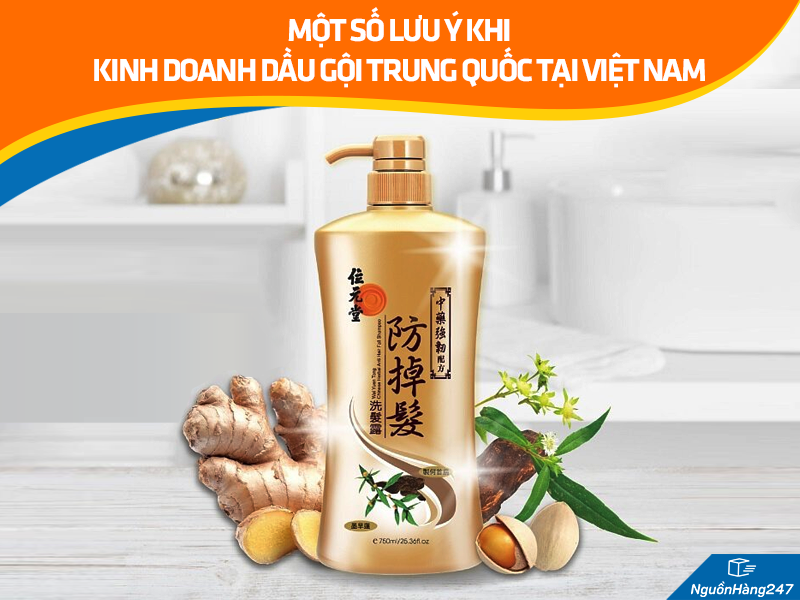 3 lưu ý khi kinh doanh dầu gội Trung Quốc tại Việt Nam