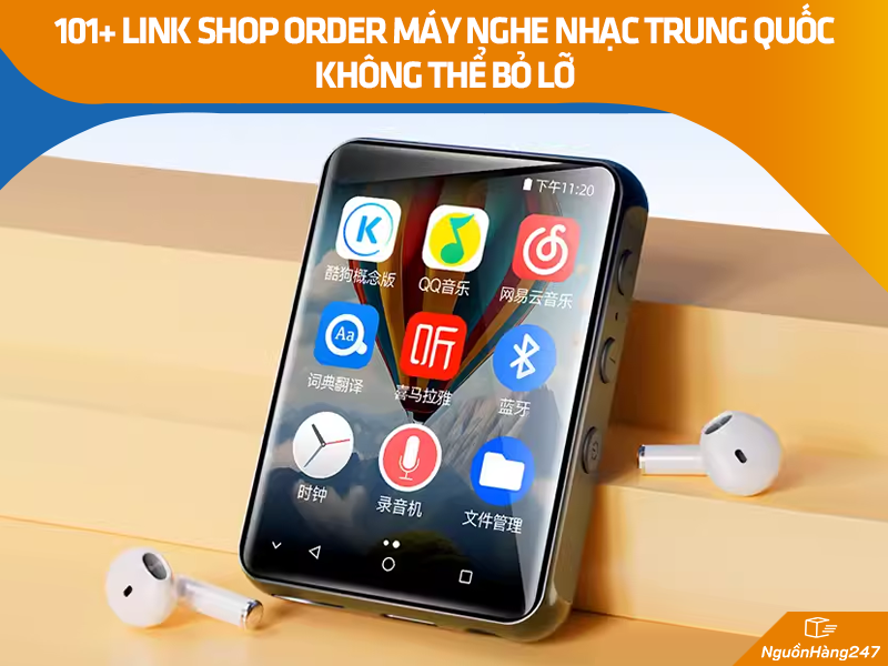 Link shop order máy nghe nhạc Trung Quốc