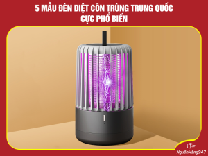5 mẫu đèn diệt côn trùng Trung Quốc “gây bão” thị trường Việt