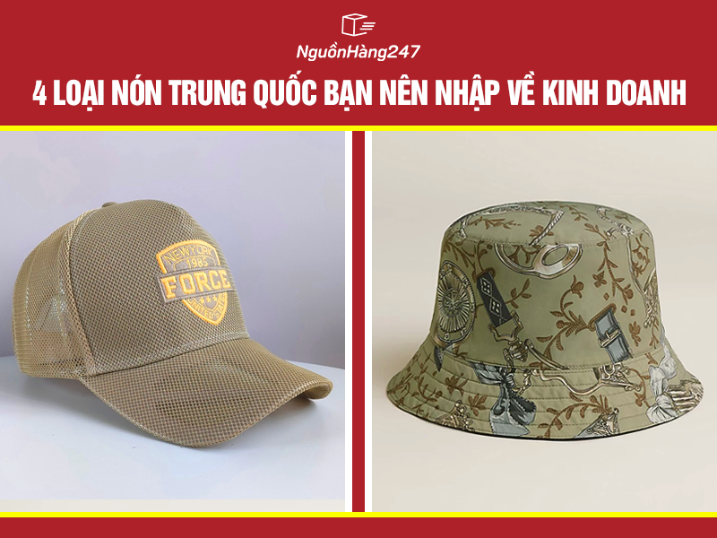 Top 4 loại nón Trung Quốc "siêu lời" cho chủ đầu tư