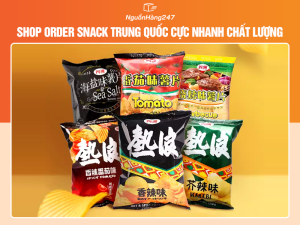 Shop order snack Trung Quốc cực nhanh, ngon tuyệt