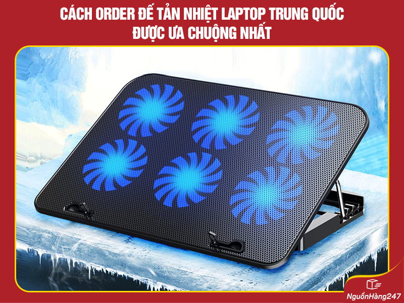 Cách order đế tản nhiệt laptop Trung Quốc được ưa chuộng nhất