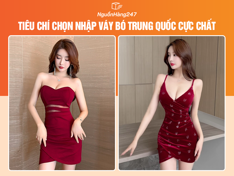 Tiêu chí chọn nhập váy bó Trung Quốc cực chất