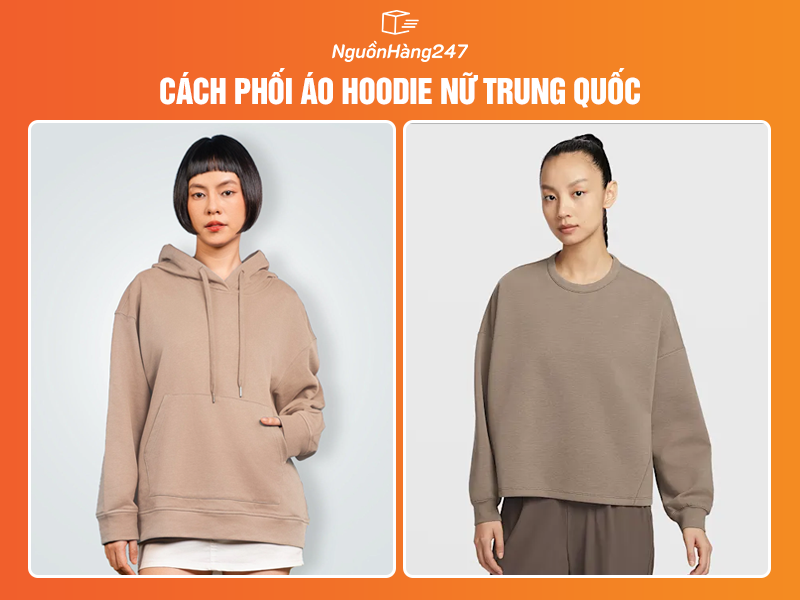 Cách phối áo hoodie nữ Trung Quốc 