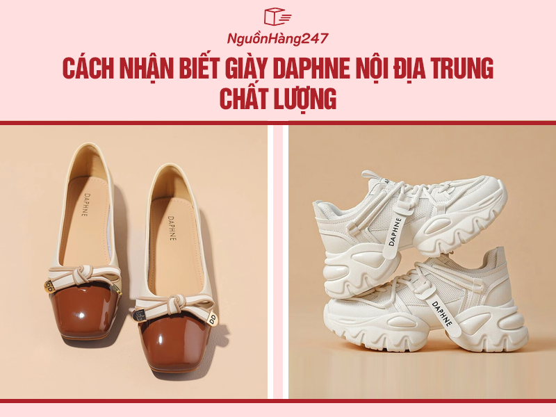 Cách nhận biết giày Daphne nội địa Trung chất lượng