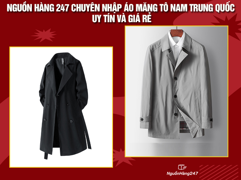 Nguồn Hàng 247 chuyên nhập áo măng tô nam giá rẻ và uy tín trên thị trường