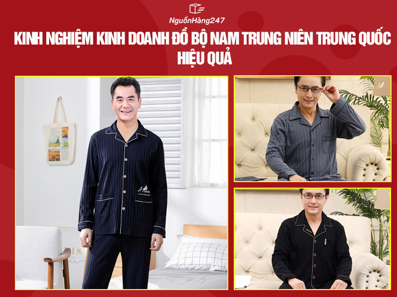 Kinh nghiệm kinh doanh đồ bộ nam trung niên Trung Quốc hiệu quả