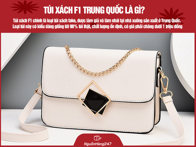 Túi xách F1 Trung Quốc là gì?