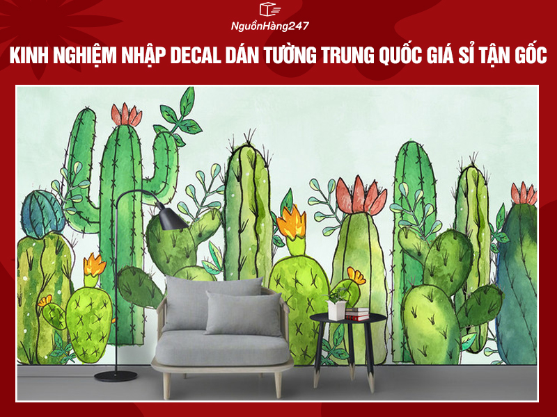 Kinh nghiệm nhập decal dán tường nội địa Trung Quốc giá sỉ tận gốc
