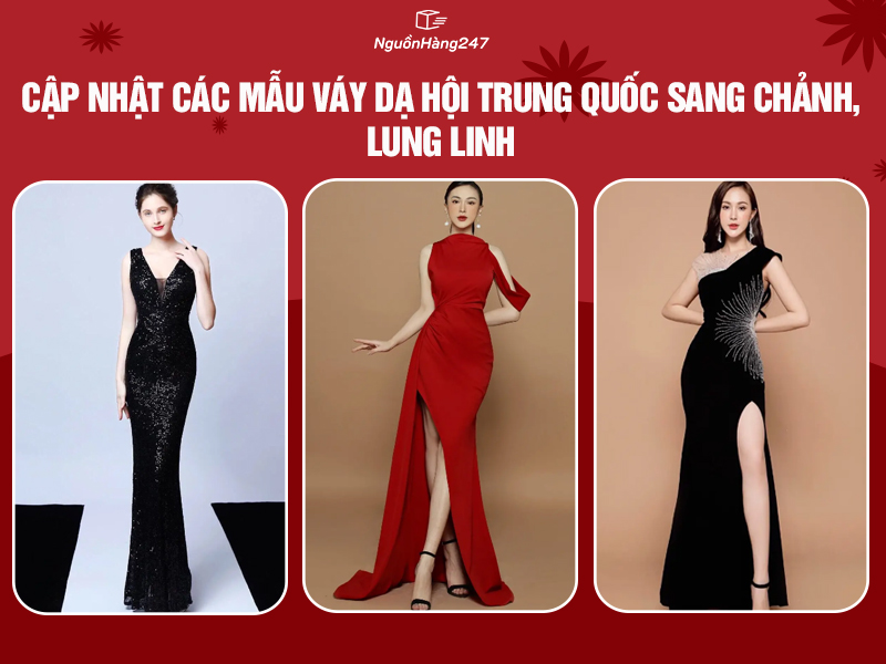 Cập nhật các mẫu váy dạ hội Trung Quốc sang chảnh, lung linh
