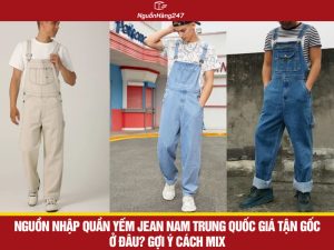Nguồn nhập quần yếm jean nam Trung Quốc đẹp, thời thượng