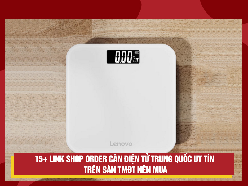 15+ link shop mua cân điện tử Trung Quốc uy tín trên sàn TMĐT