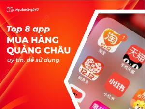 8 App mua hàng Quảng Châu tốt nhất và 6 Lưu ý khi mua qua App