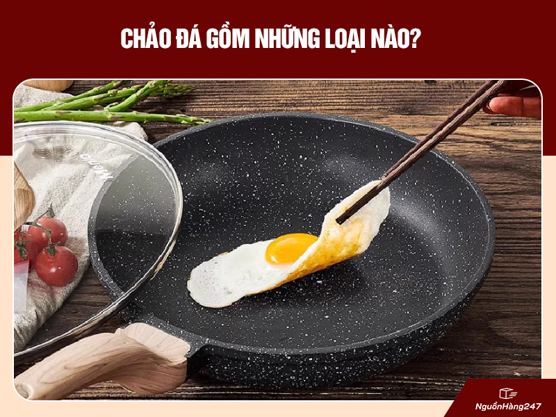 Các loại chảo đá Trung Quốc phổ biến