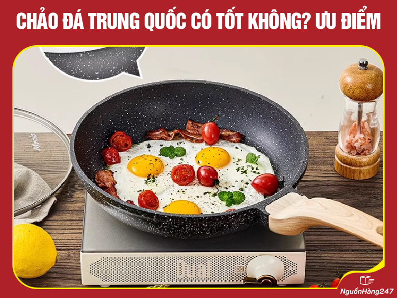 Chảo đá giá rẻ Trung Quốc có tốt không?