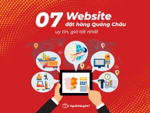 7 Website đặt hàng Quảng Châu uy tín, giá tốt nhất