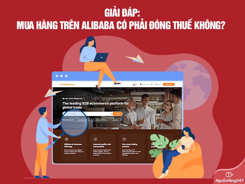 Mua Hàng Trên Alibaba Có Phải Đóng Thuế Không?