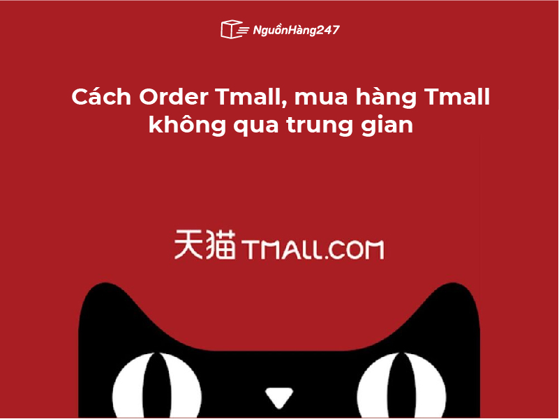 Cách Order Tmall Không Qua Trung Gian