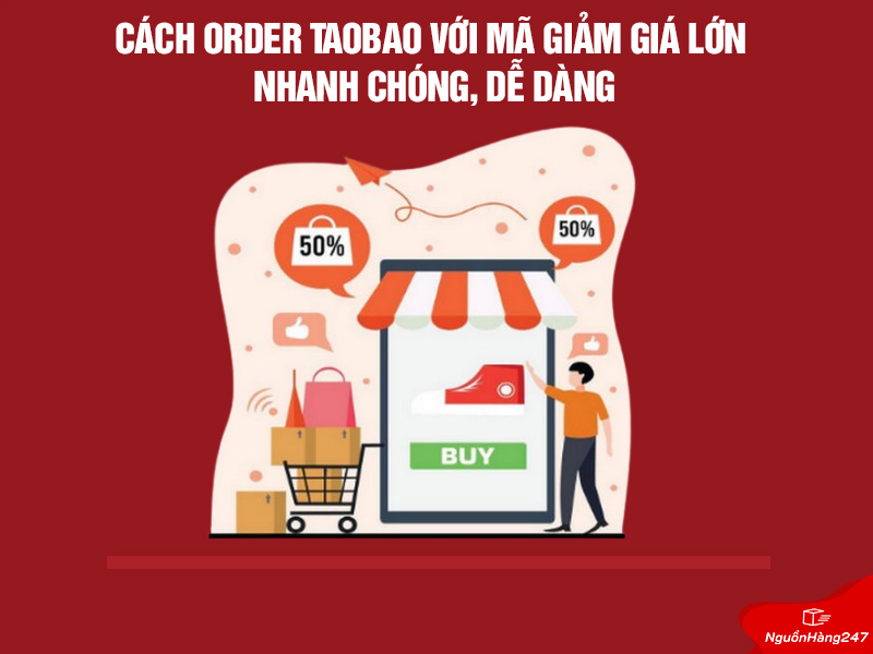 Cách order Taobao với mã giảm giá lớn 
