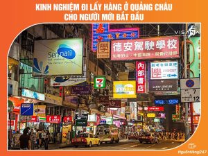 Kinh nghiệm đi lấy hàng ở Quảng Châu cho người mới bắt đầu