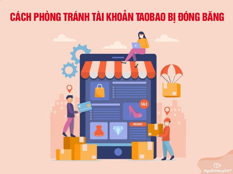 Cách phòng tránh tài khoản Taobao bị đóng băng