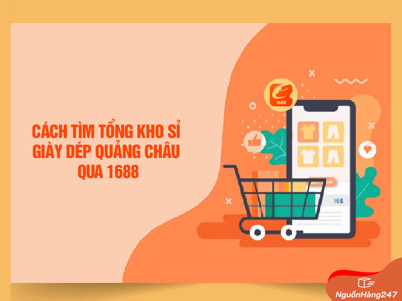 Tìm tổng kho giày dép giá sỉ qua 1688