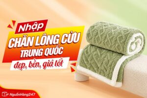 Nhập chăn lông cừu Trung Quốc ở đâu uy tín?