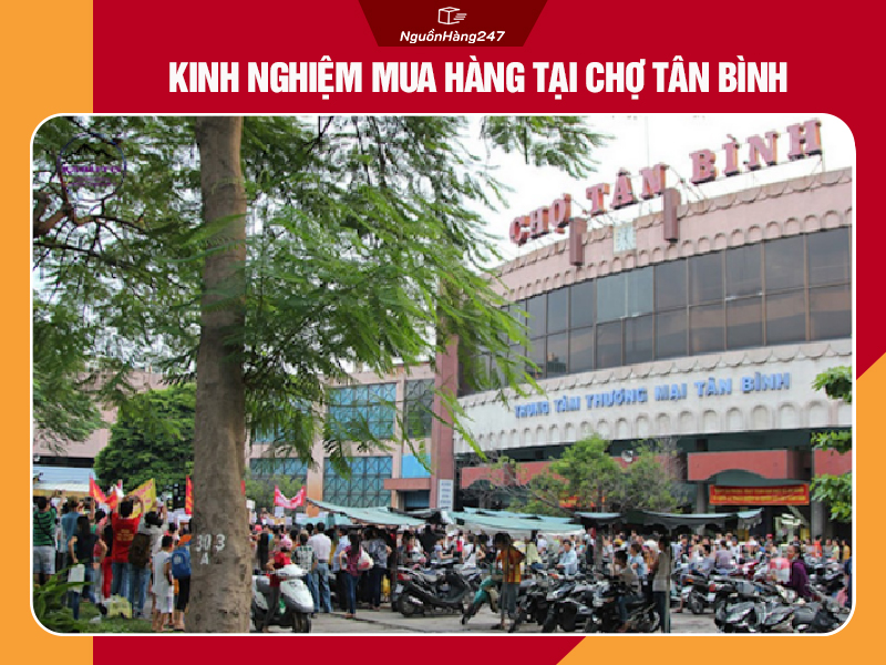 Kinh nghiệm mua hàng tại chợ Tân Bình