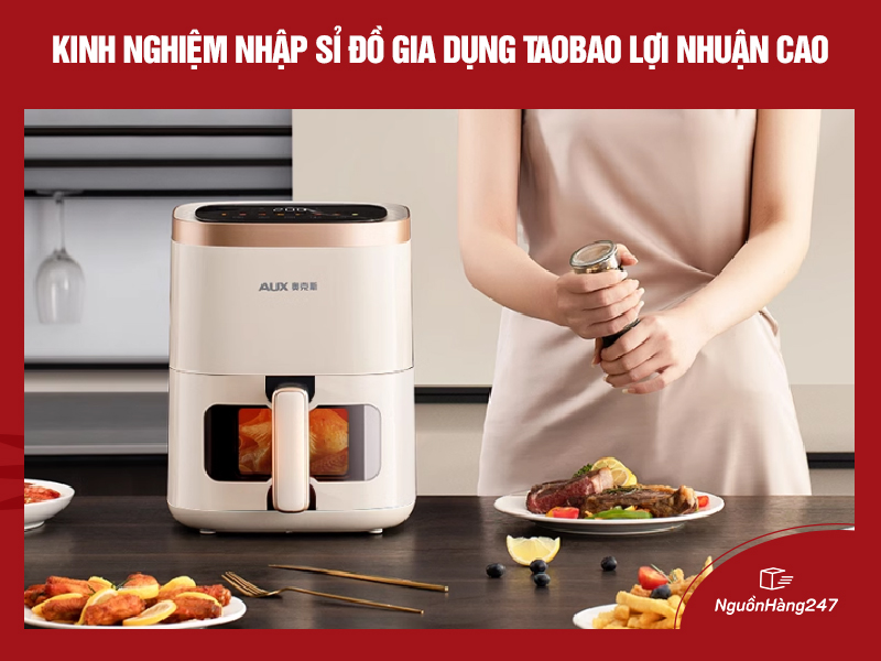 Kinh nghiệm nhập sỉ đồ gia dụng Taobao