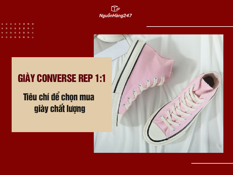Tiêu chí để chọn mua giày Converse replica 1:1