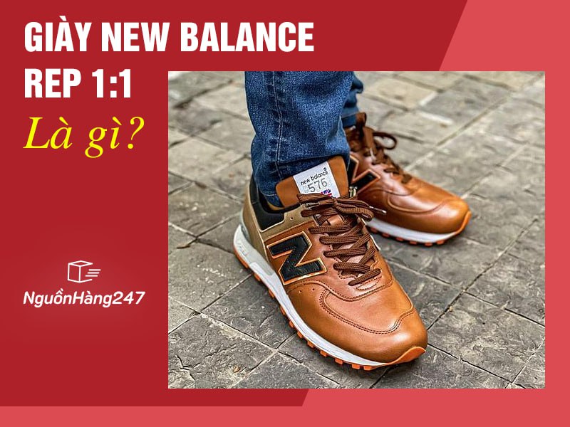 Giày New Balance rep 1:1 là gì?