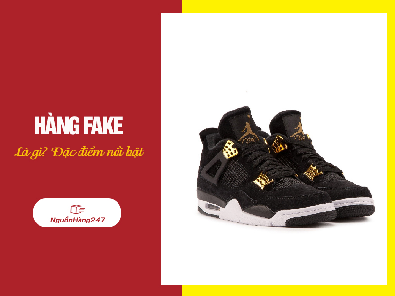 Hàng fake là gì?