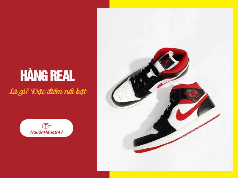 Hàng real là gì?