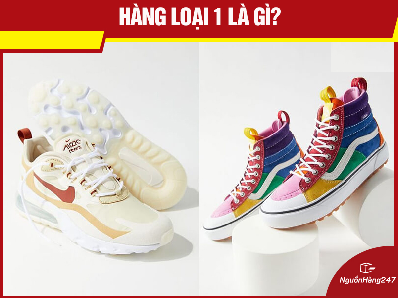 Hàng loại 1 là gì?