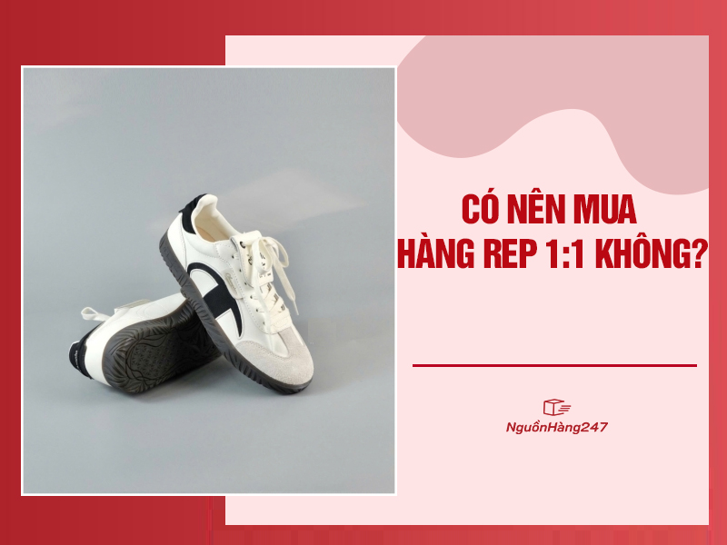 Có nên mua hàng rep 1:1 không?