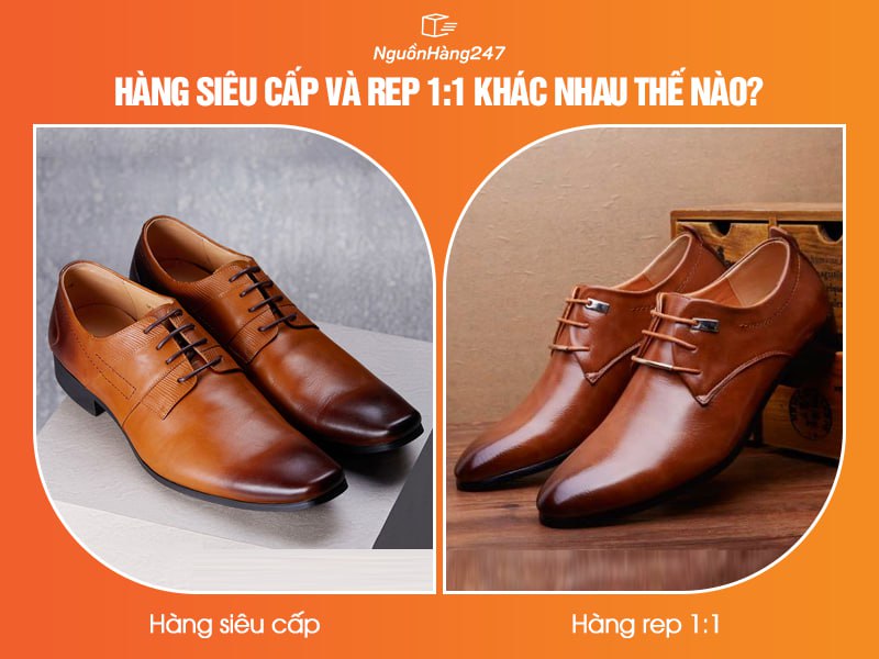 Hàng siêu cấp và rep 1:1 khác nhau thế nào?