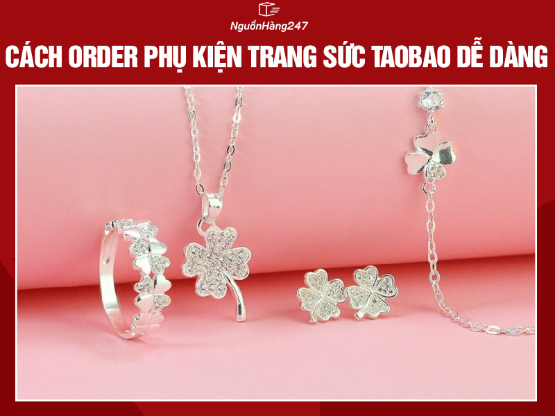 Cách order phụ kiện trang sức Taobao 
