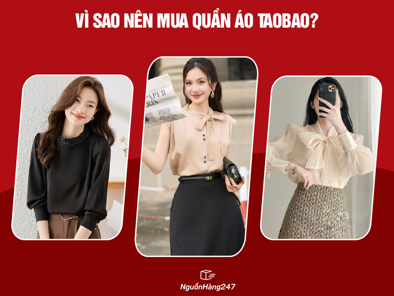 Vì sao nên mua quần áo trên Taobao?