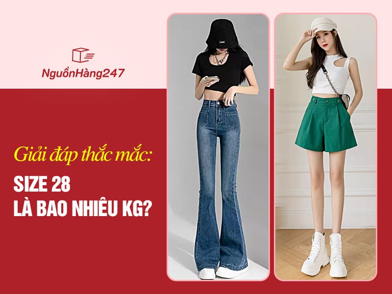 Size 28 là bao nhiêu kg?