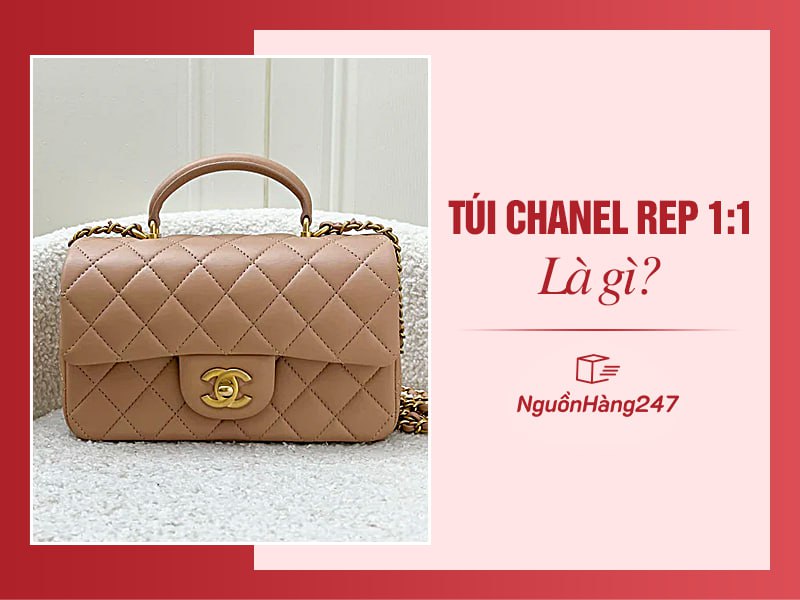 Túi Chanel replica 1:1 là gì?