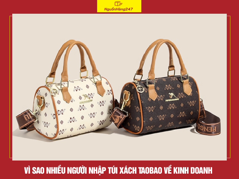 Vì sao nhiều người nhập túi xách taobao về kinh doanh