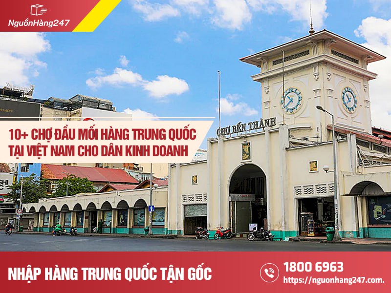 10+ chợ đầu mối hàng Trung Quốc tại Việt Nam