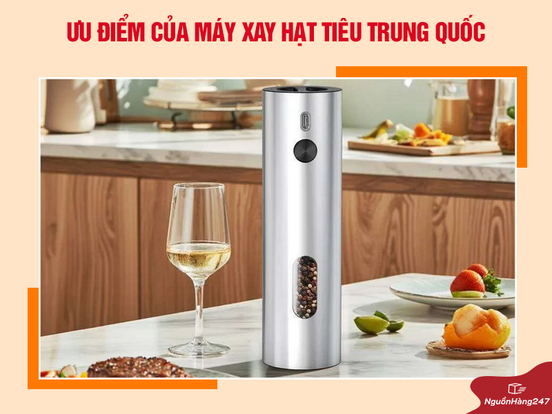 Máy xay hạt tiêu Trung Quốc có gì nổi bật?
