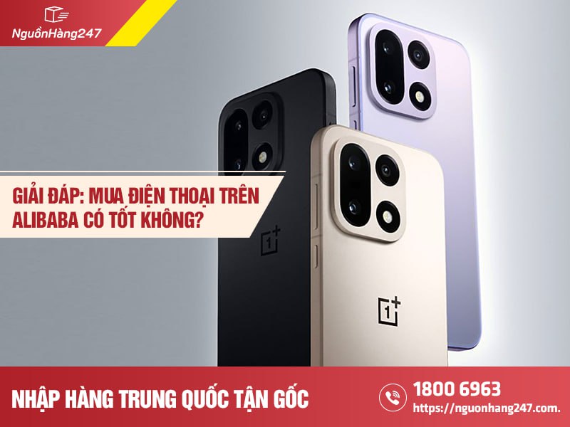 Mua điện thoại trên alibaba có tốt không?