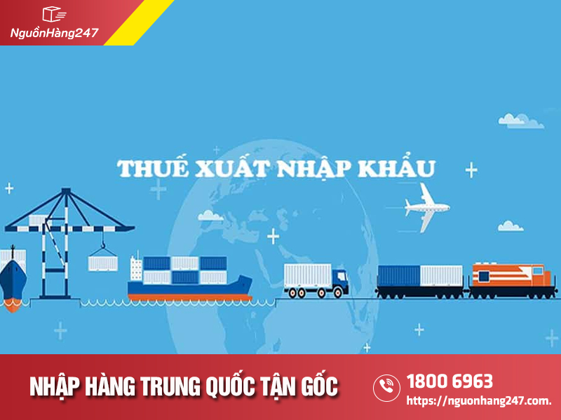 loại thuế khi nhập khẩu từ Trung Quốc