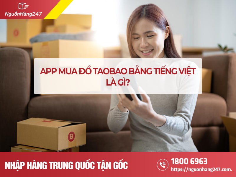 Review app mua đồ taobao bằng tiếng Việt uy tín, dễ thao tác