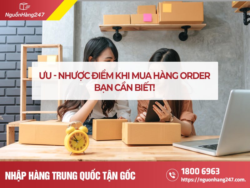 Ưu nhược điểm khi mua hàng order