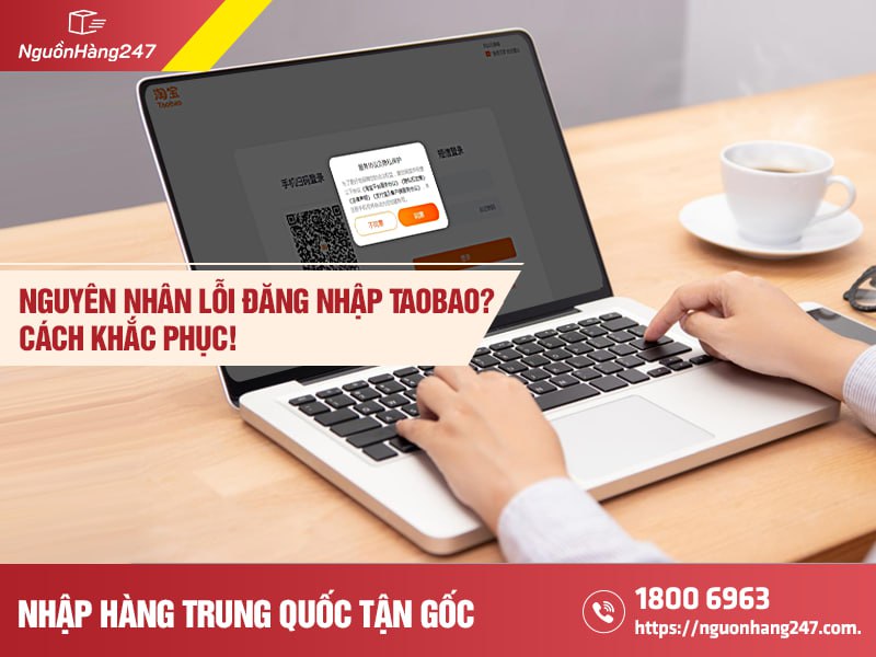 Lỗi đăng nhập Taobao do đâu? 