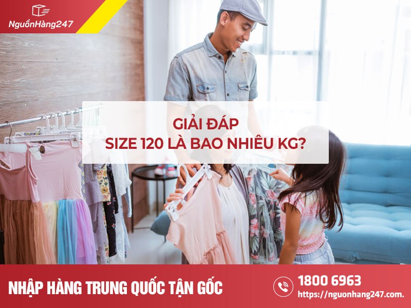 size 120 là bao nhiêu kg? Bảng size chi tiết