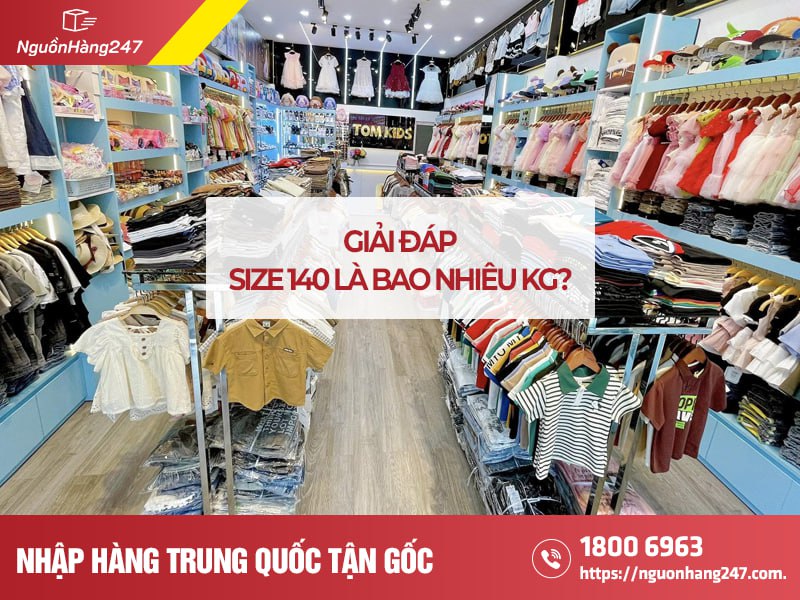 Size 140 là bao nhiêu kg?
